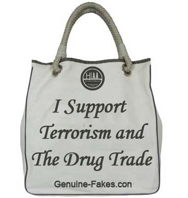 I support Terrorism and The Drug Trade